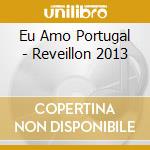 Eu Amo Portugal - Reveillon 2013 cd