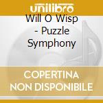 Will O Wisp - Puzzle Symphony cd musicale di Will O Wisp