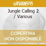 Jungle Calling 2 / Various cd