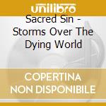 Sacred Sin - Storms Over The Dying World cd