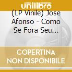 (LP Vinile) Jose Afonso - Como Se Fora Seu Filho vinile
