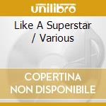 Like A Superstar / Various cd