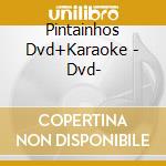 Pintainhos Dvd+Karaoke - Dvd- cd
