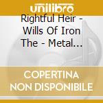Rightful Heir - Wills Of Iron The - Metal Battleground 86-89 cd