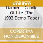 Damien - Candle Of Life (The 1992 Demo Tape) cd