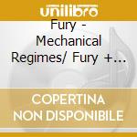 Fury - Mechanical Regimes/ Fury + The Anvil Chorus Demos cd