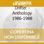 Drifter - Anthology 1986-1988 cd