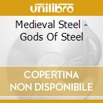 Medieval Steel - Gods Of Steel cd