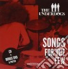 Underdogs - Songs For The Few cd