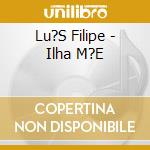 Lu?S Filipe - Ilha M?E cd