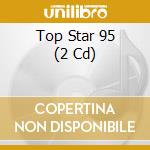 Top Star 95 (2 Cd) cd