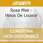 Rosa Meir - Hinos De Louvor cd