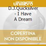 D.J.Quicksilver - I Have A Dream cd