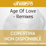 Age Of Love - Remixes cd