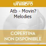 Atb - Movin? Melodies cd