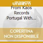From Kaos Records Portugal With Love cd