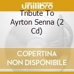 Tribute To Ayrton Senna (2 Cd) cd