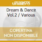 Dream & Dance Vol.2 / Various cd