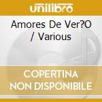 Amores De Ver?O / Various cd