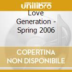 Love Generation - Spring 2006