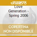 Love Generation - Spring 2006 cd