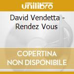 David Vendetta - Rendez Vous cd