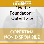 D'Herbe Foundation - Outer Face cd