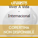 Viver A Vida - Internacional cd