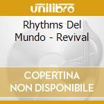 Rhythms Del Mundo - Revival cd musicale di Rhythms Del Mundo