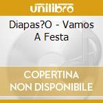 Diapas?O - Vamos A Festa cd