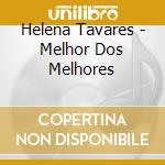 Helena Tavares - Melhor Dos Melhores cd