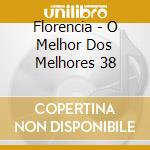 Florencia - O Melhor Dos Melhores 38 cd