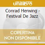 Conrad Herwing - Festival De Jazz cd
