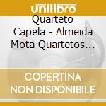 Quarteto Capela - Almeida Mota Quartetos 1744 cd