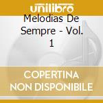 Melodias De Sempre - Vol. 1 cd