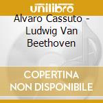 Alvaro Cassuto - Ludwig Van Beethoven cd