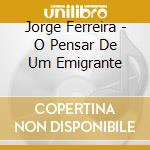 Jorge Ferreira - O Pensar De Um Emigrante cd