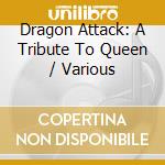 Dragon Attack: A Tribute To Queen / Various cd