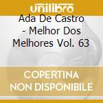 Ada De Castro - Melhor Dos Melhores Vol. 63 cd