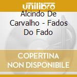 Alcindo De Carvalho - Fados Do Fado cd