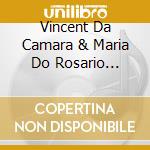 Vincent Da Camara & Maria Do Rosario Bettencourt - Desgarradas cd