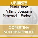 Maria Jose Villar / Joaquim Pimentel - Fadoa Do Fado 37 cd