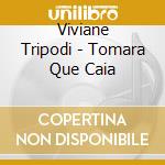 Viviane Tripodi - Tomara Que Caia cd