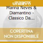 Marina Neves & Diamantino - Classico Da Renascenca cd