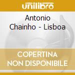 Antonio Chainho - Lisboa cd