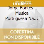Jorge Fontes - Musica Portuguesa Na Guitarra cd musicale di Jorge Fontes