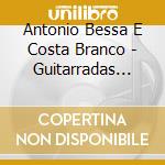 Antonio Bessa E Costa Branco - Guitarradas Portugues cd musicale di Antonio Bessa E Costa Branco