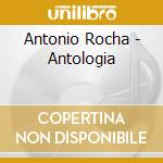 Antonio Rocha - Antologia