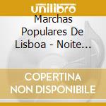 Marchas Populares De Lisboa - Noite De Santo Antonio cd
