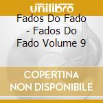 Fados Do Fado - Fados Do Fado Volume 9